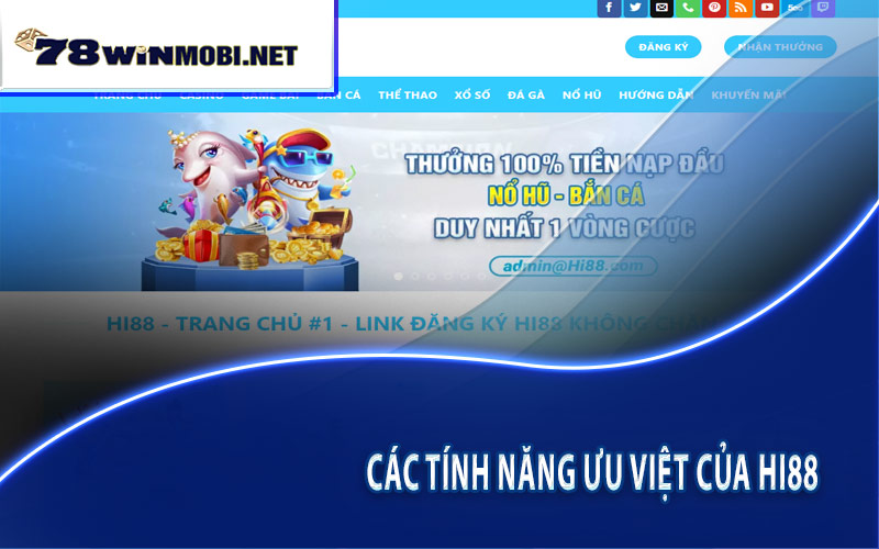 Các tính năng ưu việt của Hi88